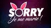 Sorry je me marie !