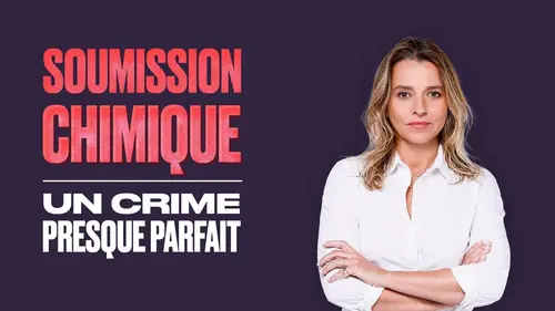 Casting Soumission chimique : un crime presque parfait