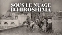 Sur Histoire TV à 20h50 : Sous le nuage d'Hiroshima