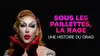 2025 • Sous les paillettes, la rage : une histoire du Drag