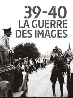 39-40 : La guerre des images S01E02 La débâcle