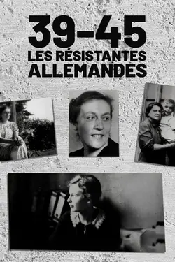 Affiche 39/45 : les résistantes allemandes