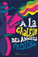 Affiche A la chaleur des années froides