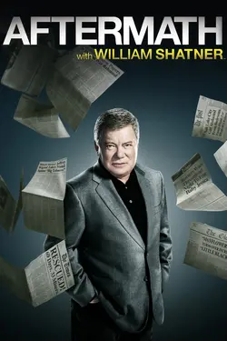 Aftermath with William Shatner S01E03 Épisode 3