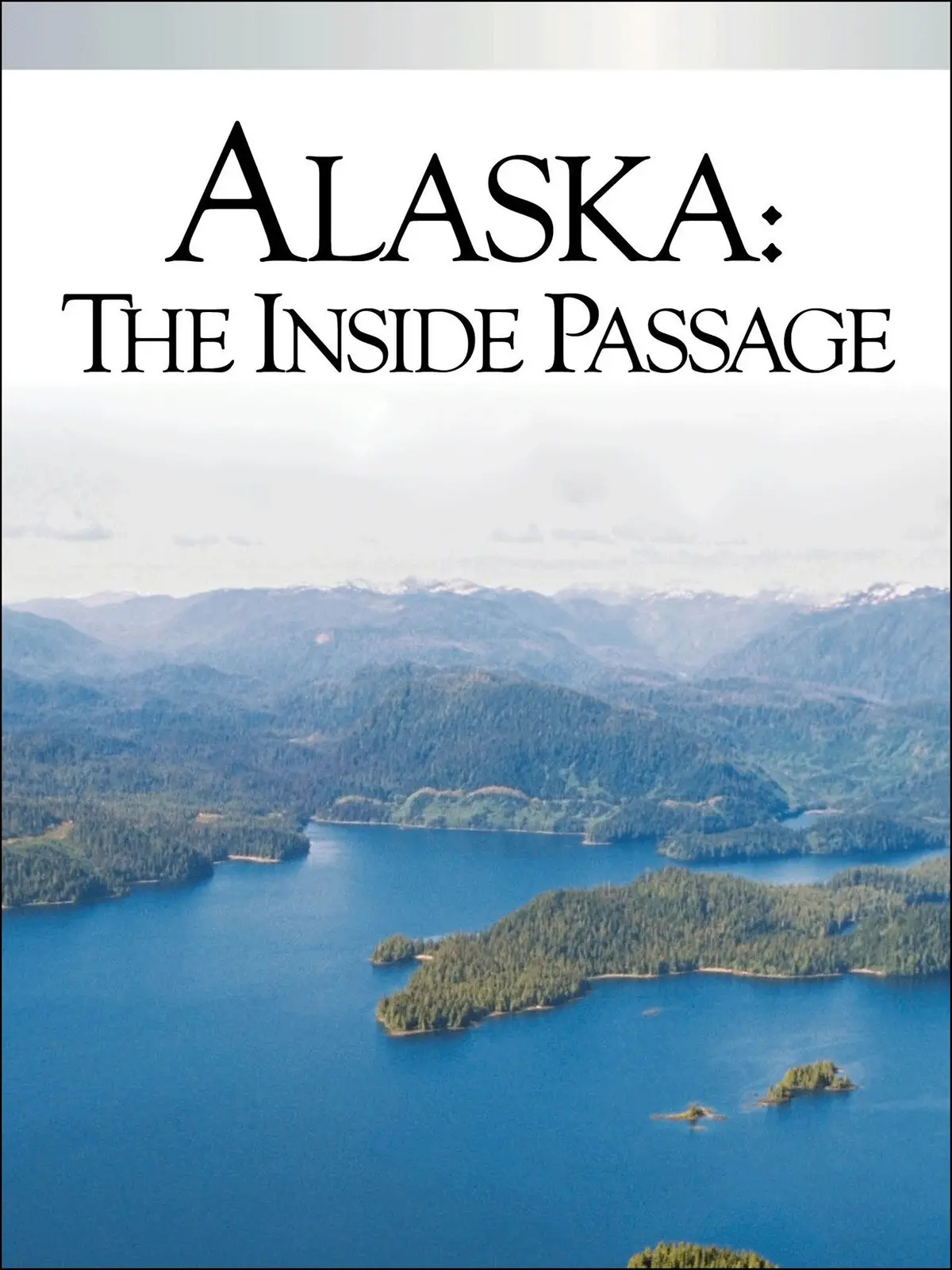 Alaska: The Inside Passage
