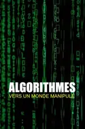 Affiche Algorithmes : Vers un monde manipulé