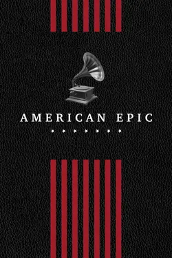 American Epic - Aux racines de la musique populaire