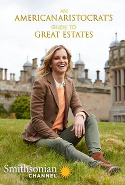 An American Aristocrat's Guide to Great Estates S01E04 Épisode 4