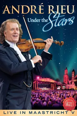 André Rieu - Under the Stars - Live in Maastricht V
