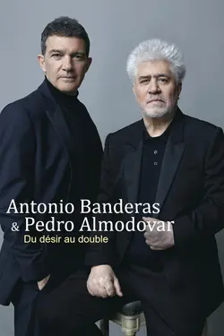 Antonio Banderas et Pedro Almodovar - Du désir au double