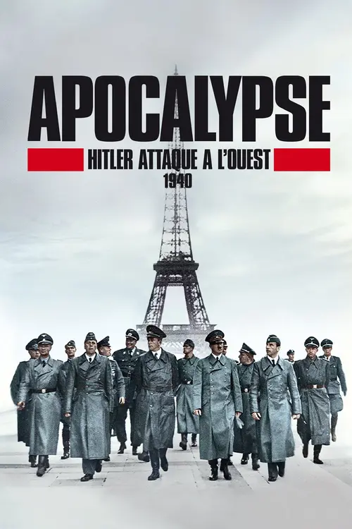 Apocalypse : Hitler attaque à l'ouest (1940)