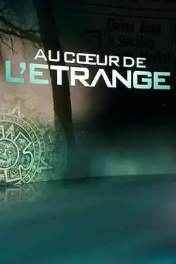 Au coeur de l'étrange S02E01 Au cœur de l'étrange  S02E01