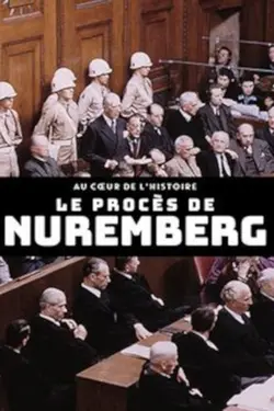 Au cœur de l'Histoire : le procès de Nuremberg