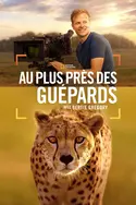 Affiche Au plus près des guépards avec Bertie Gregory en streaming
