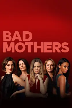 Bad Mothers S01E05 Épisode 5