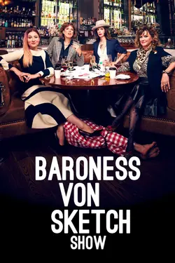 Baroness von Sketch Show S04E06 Épisode 6