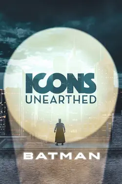 Icons Unearthed: Batman S01E06 Épisode 6