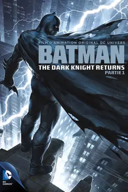 Batman : The Dark Knight Returns - Partie 1