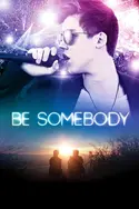 Affiche Be Somebody en streaming
