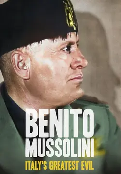 Benito Mussolini : le plus grand mal de l'Italie