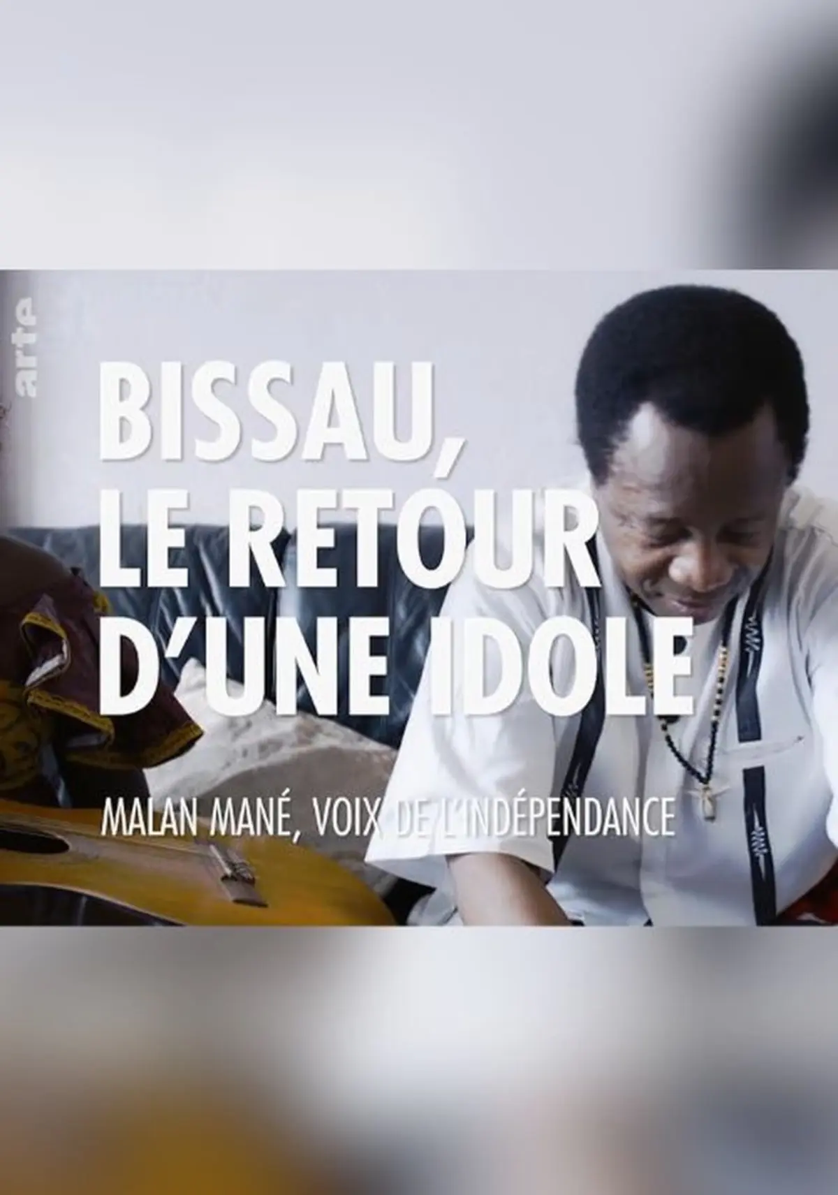 Bissau, le retour d'une idole - Malan Mané, voix de l'Indépendance