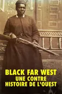Affiche Black Far West : une contre-histoire de l'Ouest