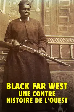 Affiche Black Far West : une contre-histoire de l'Ouest