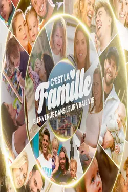 C'est la famille : Bienvenue dans leur vraie vie