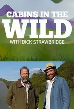 Cabins in the Wild with Dick Strawbridge S01E04 Épisode 4