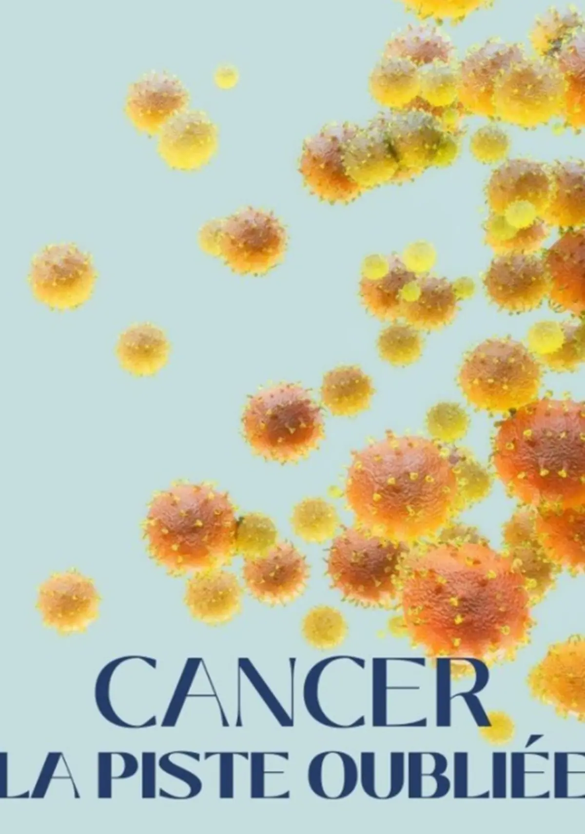 Cancer, la piste oubliée