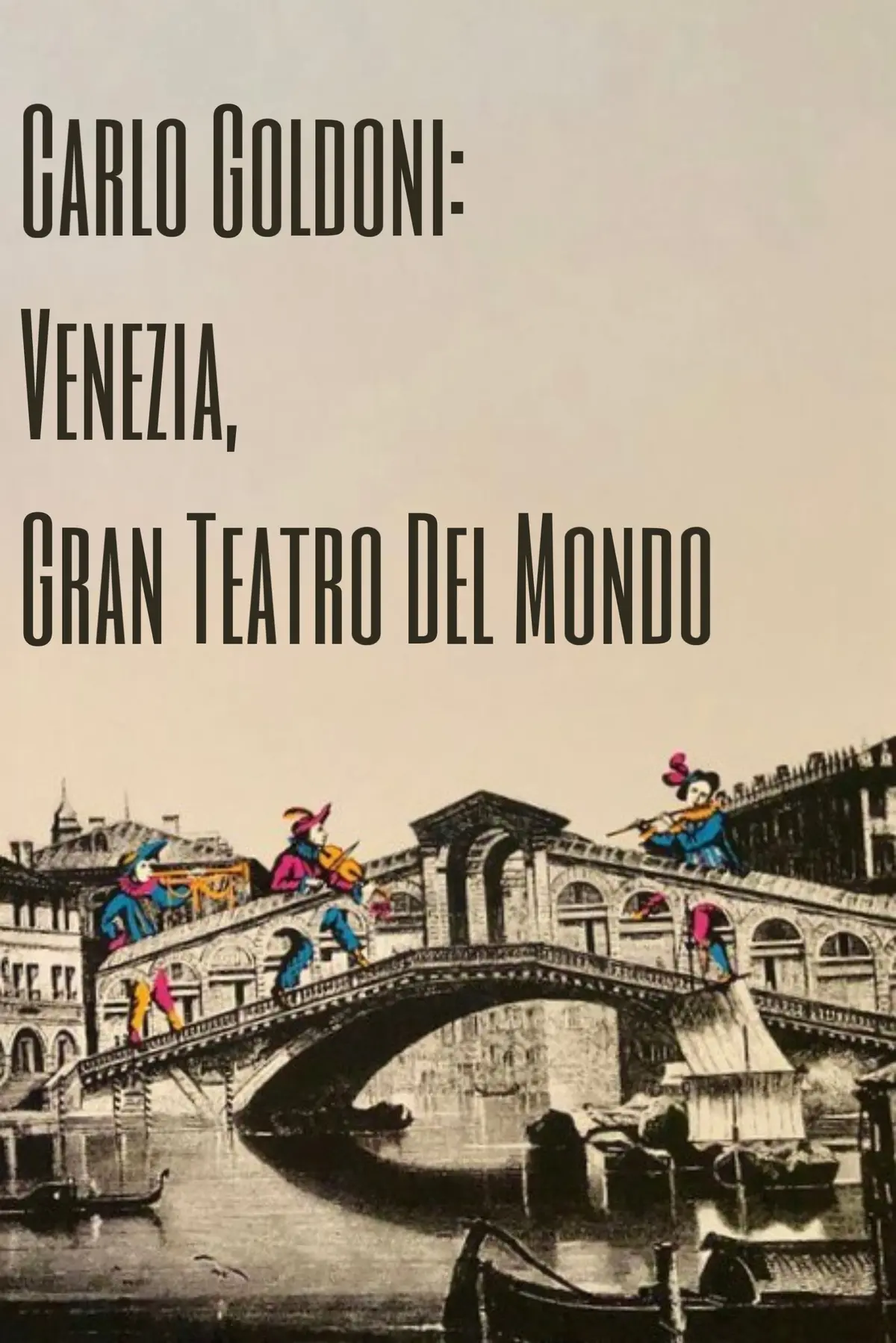 Carlo Goldoni - Venise Grand Théâtre du Monde
