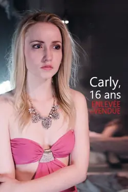 Affiche Carly, 16 ans, enlevée et vendue