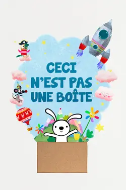 Ceci n’est pas une boîte S01E04 C’est une montgolfière / C’est un piano