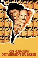 Affiche Ces garçons qui venaient du Brésil en streaming