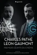 Affiche Charles Pathé et Léon Gaumont, premiers géants du cinéma