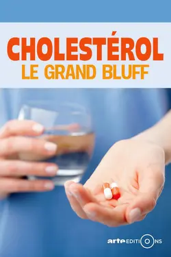Affiche Cholestérol, le grand bluff