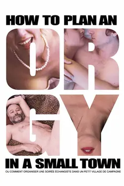 Comment organiser une ORGIE dans une petite ville
