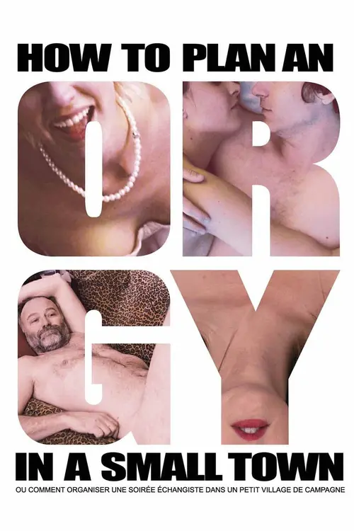 Comment organiser une ORGIE dans une petite ville