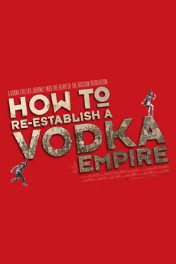 Comment rétablir un empire de la vodka