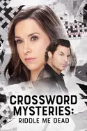 Affiche Crossword Mysteries : Riddle Me Dead en streaming