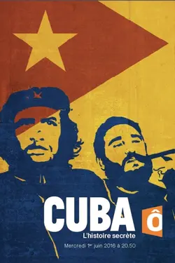 Cuba, l'histoire secrète S02E02 Cuba, l'histoire secrète  S02E02