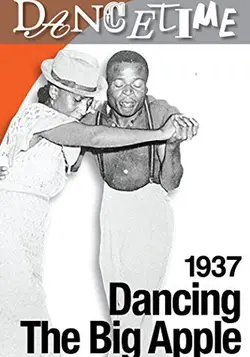 Dancing the Big Apple 1937: African Americans Inspire a National Craze