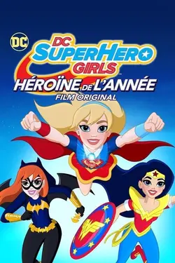 DC Super Hero Girls : l'héroïne de l'année