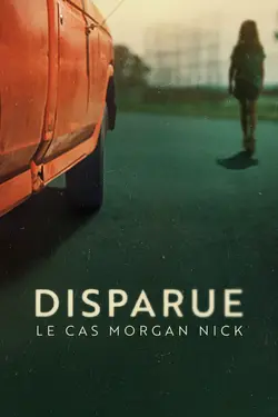 Disparue : le cas Morgan Nick S01E02 Pour combien de temps ?