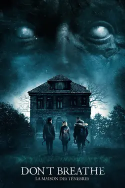 Don't breathe - La maison des ténèbres