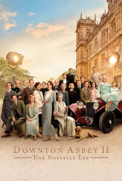 Downton Abbey II : Une Nouvelle Ère