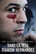 Affiche Du sport au meurtre : Dans la tête d'Aaron Hernandez