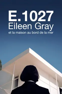 Affiche E.1027, Eileen Gray et la maison en bord de mer