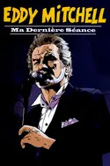 Affiche Eddy Mitchell, ma dernière séance en streaming