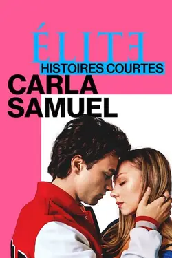 Élite : Histoires courtes - Carla Samuel S01E03 Partie 3